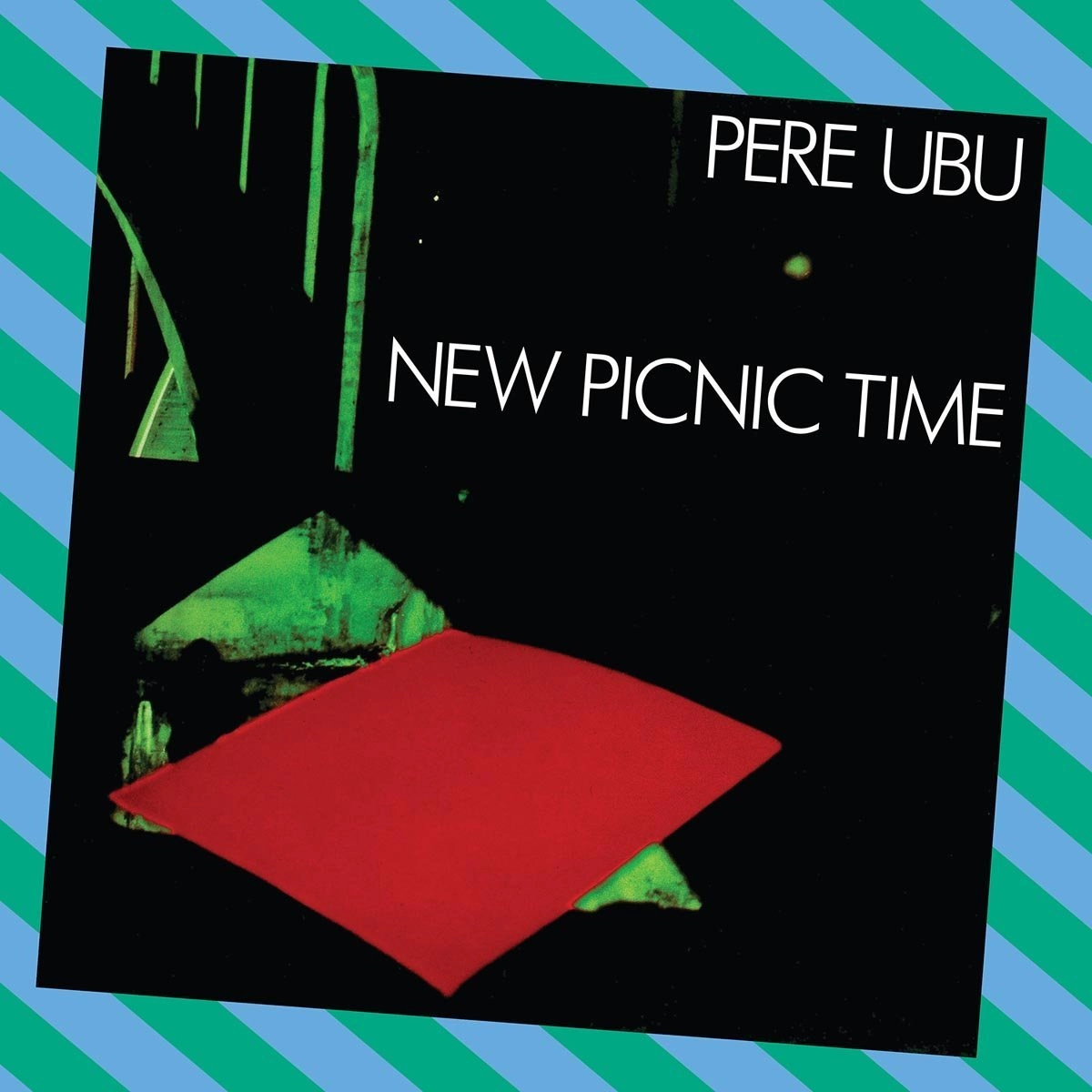 PERE UBU / ペル・ウブ / NEW PICNIC TIME