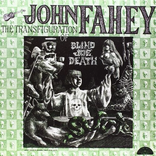JOHN FAHEY / ジョン・フェイヒイ / THE TRANSFIGURATION OF BLIND JOE DEATH