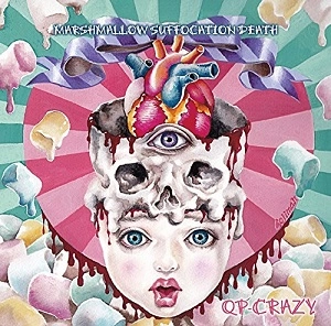 QP-CRAZY / キューピークレイジー / MARSHMALLOW SUFFOCATION DEATH(マシュマロ窒息死)