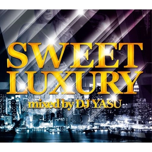DJ YASU / ヤス / SWEET LUXURY