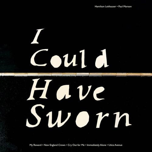 HAMILTON LEITHAUSER & PAUL MAROON / I COULD HAVE SWORN [LP]