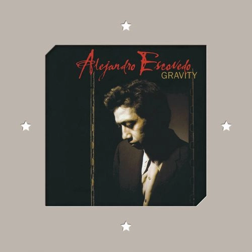 ALEJANDRO ESCOVEDO / アレハンドロ・エスコベド / GRAVITY [180G 2LP]