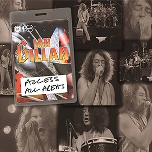 IAN GILLAN / イアン・ギラン / アクセス・オール・エリアズ・ライヴ 1990 / ACCESS ALL AREAS LIVE