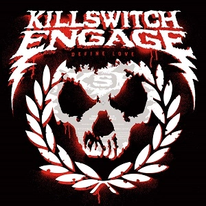 KILLSWITCH ENGAGE / キルスウィッチ・エンゲイジ / DEFINE LOVE<WHITE PICTURE VINYL>