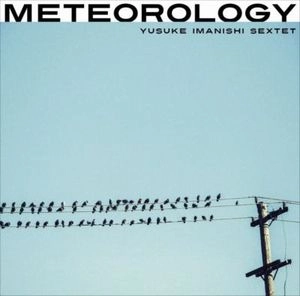 IMANISHI YUSUKE / 今西佑介 / ミティオロロジー / METEOROLOGY