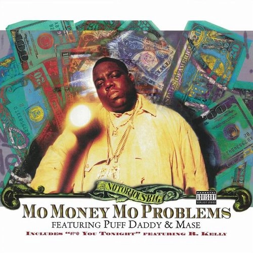 THE NOTORIOUS B.I.G. / MO' MONEY, MO PROBLEMS / #!*@ YOU TONIGHT