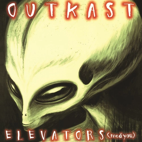 OUTKAST / ELEVATORS (ME & YOU)