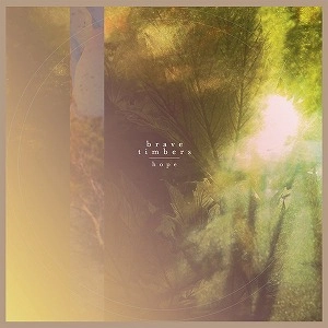 BRAVE TIMBERS / HOPE