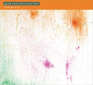 good luck with your fun / 5songs e.p.