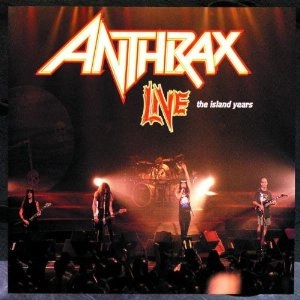 ANTHRAX / アンスラックス / LIVE THE ISLAND YEARS / ライヴ!!～アイランド･イヤーズ