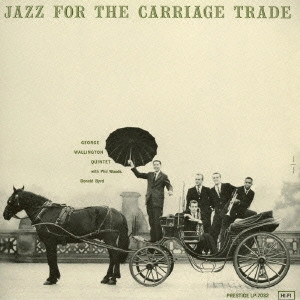 GEORGE WALLINGTON / ジョージ・ウォーリントン / ジャズ・フォー・ザ・キャリッジ・トレード / Jazz For The Carriage Trade