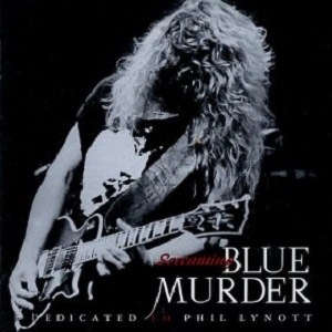 BLUE MURDER (METAL) / ブルー・マーダー / スクリーミング・ブルー・マーダー～フィルに捧ぐ / SCREAMING BLUE MURDER - DEDICATED TO PHIL LYNOTT