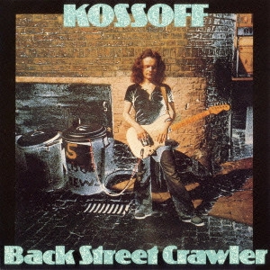 PAUL KOSSOFF / ポール・コゾフ / BACK STREET CRAWLER / バック・ストリート・クロウラー