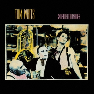 TOM WAITS / トム・ウェイツ / SWORDFISHTROMBONES / ソードフィッシュトロンボーン