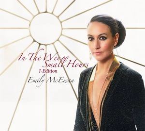 EMILY McEWAN / エミリー・マクイーワン / イン・ザ・ウィー・スモール・アワーズ　ジェイ・エディション / In The Wee Small Hours J-Edition