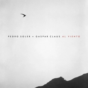 PEDRO SOLER & GASPAR CLAUS / ペドロ・ソレール & ガスパール・クラウス / AL VIENTO
