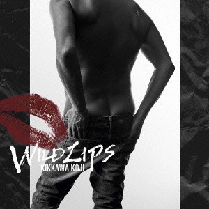 KOJI KIKKAWA / 吉川晃司 / WILD LIPS
