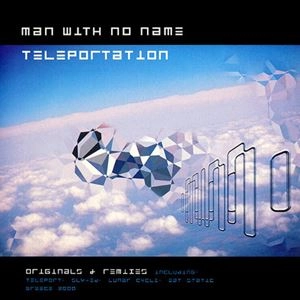 MAN WITH NO NAME / マン・ウィズ・ノー・ネーム / TELEPORTATION