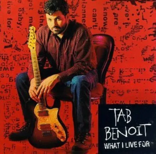 TAB BENOIT / タブ・べノワ / WHAT I LIVE FOR