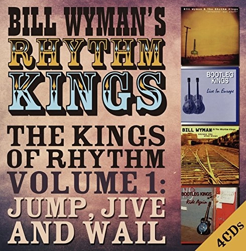 BILL WYMAN'S RHYTHM KINGS / ビル・ワイマンズ・リズム・キングス / THE KINGS OF RHYTHM VOLUME 1: JUMP, JIVE & WAIL