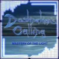 DESTINATION'S CALLING / ディスティネーションズ・コーリング / MASTERY OF THE LIGHT