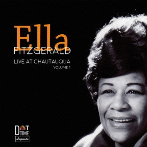 ELLA FITZGERALD / エラ・フィッツジェラルド / ライヴ・アット・シャトークア Vol.1 / Live At Chautauqua Vol.1