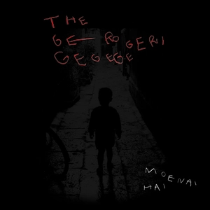 THE GEROGERIGEGEGE / ゲロゲリゲゲゲ / 燃えない灰 / MOENAI HAI