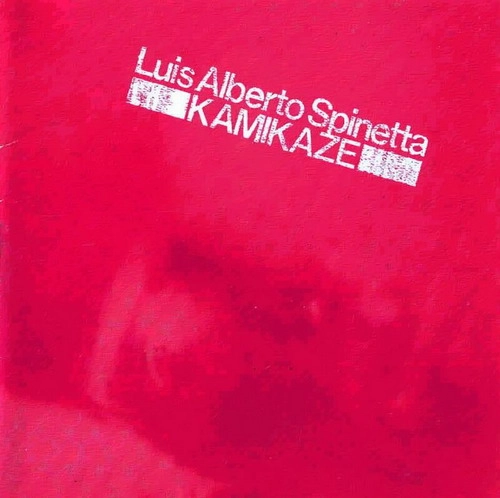 LUIS ALBERTO SPINETTA / ルイ・アルベルト・スピネッタ / KAMIKAZE