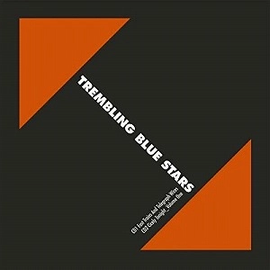 TREMBLING BLUE STARS / トレンブリング・ブルー・スターズ / FAST TRAINS AND TELEGRAPH +DL　2LP+7" / FAST TRAINS AND TELEGRAPH