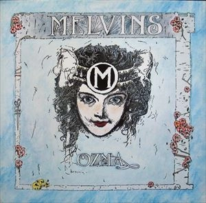 MELVINS / メルヴィンズ / OZMA