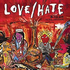 LOVE/HATE / ラヴヘイト / BLACKOUT IN THE RED ROOM