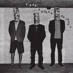 FRAK / SUDDEN HAIRCUT EP