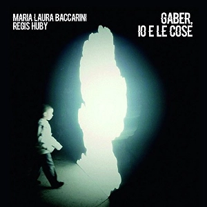 MARIA LAURA BACCARINI / GABER IO E LE COSE