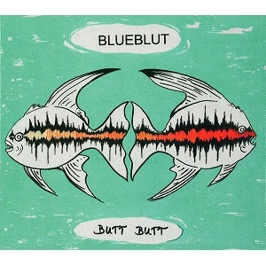 BLUEBLUT / ブルーブルート / BUTT BUTT