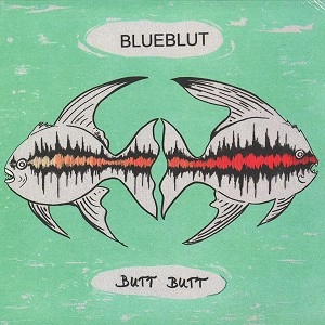 BLUEBLUT / ブルーブルート / BUTT BUTT