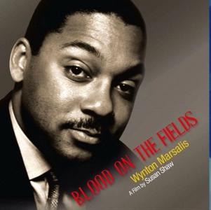 WYNTON MARSALIS / ウィントン・マルサリス / Blood On The Fields