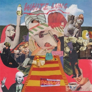 WHITE LUNG / PARADISE