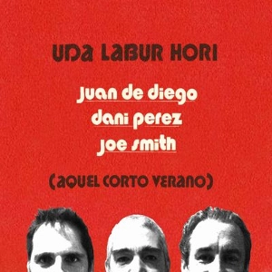 JUAN DE DIEGO / UDA LABOR HORI / AQUEL BREVE VERANO