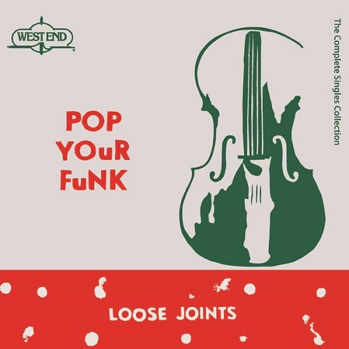 LOOSE JOINTS / ルーズ・ジョインツ / POP YOUR FUINK - THE COMPLETE SINGLES COLLECTION