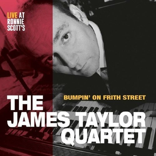 JAMES TAYLOR QUARTET / ジェイムス・テイラー・カルテット / BUMPIN' ON FRITH STREET