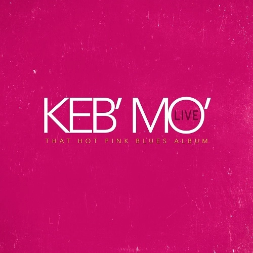 KEB' MO' / ケブ・モ / LIVE - THAT HOT PINK BLUES ALBUM