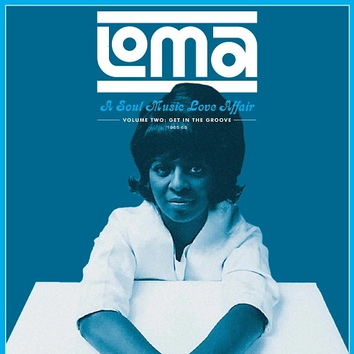 V.A. (LOMA - A SOUL MUSIC LOVE AFFAIR) / オムニバス / VOL.2 LOMA: A SOUL MUSIC LOVE AFFAIR VOL.2 - GET IN THE GROOVE 1965-68