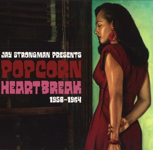 V.A. (JAY STRONGMAN PRESENTS POPCORN HEARTBREAK) / オムニバス / JAY STRONGMAN PRESENTS POPCORN HEARTBREAK 1958-1964