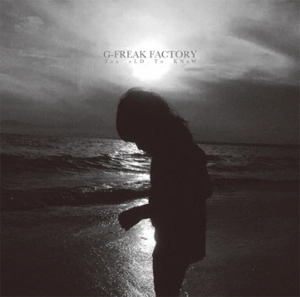 G-FREAK FACTORY / Too oLD To KNoW
