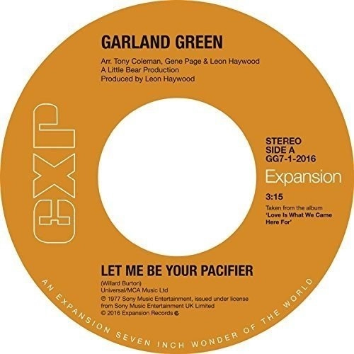 GARLAND GREEN / ガーランド・グリーン / LET ME BE YOUR PACIFLER / I'VE QUIT RUNNING THE STREETS