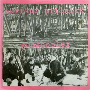PURRKUR PILLNIKK / GOOGOOPLEX