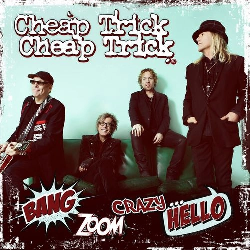 CHEAP TRICK / チープ・トリック / BANG ZOOM CRAZY...HELLO