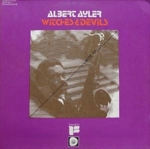 ALBERT AYLER / アルバート・アイラー / WITCHES & DEVILS