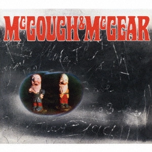 MCGOUGH & MCGEAR / マッゴー&マクギア / MCGOUGH & MCGEAR / マッゴー&マクギア (REMASTERED & EXPANDED EDITION)