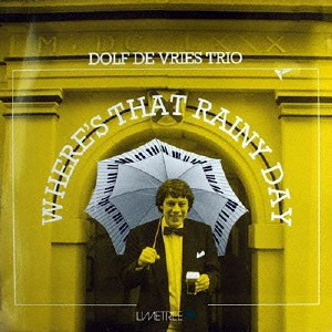 DOLF DE VRIES / ドルフ・デ・ヴリース / ホエアズ・ザット・レイニー・デイ / Where's That Rainy Day